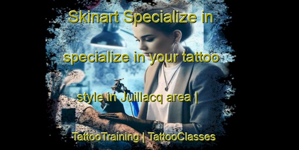 Skinart Specialize in specialize in your tattoo style in Juillacq area | TattooTraining | TattooClasses | SkinartTraining-France
